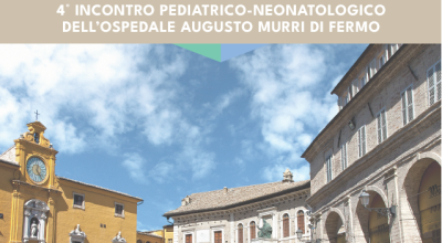 4° INCONTRO PEDIATRICO-NEONATOLOGICO DELL’OSPEDALE AUGUSTO MURRI DI FERMO