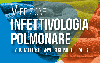 Congresso: INFETTIVOLOGIA POLMONARE V EDIZIONE – I LABORATORI DI ANALISI CLINICHE E ALTRI